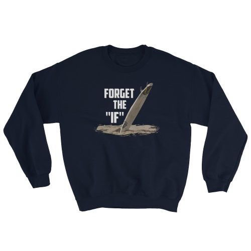 Men’s Graphic Tee | Slogan Print Sweatshirt | Forget the If Sweatshirt
